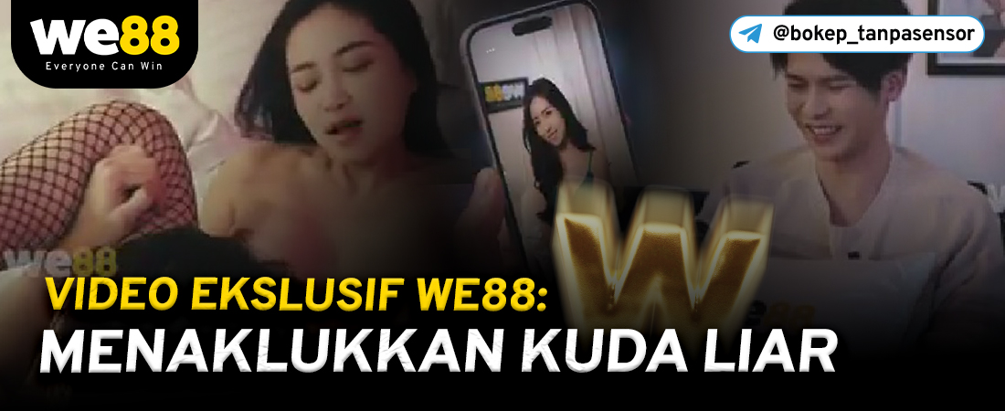 MENAKLUKAN KUDA LIAR | EKSKLUSIF ORIGINAL WE88